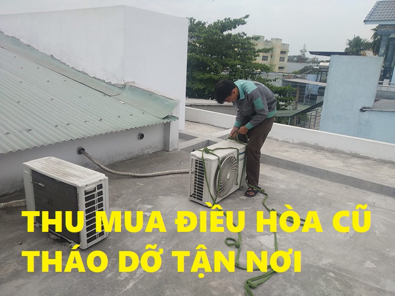 thu mua tháo dỡ điều hòa cũ tại nhà- Tùng Lâm 0977048012 - chodocuhaiphong.com.vn