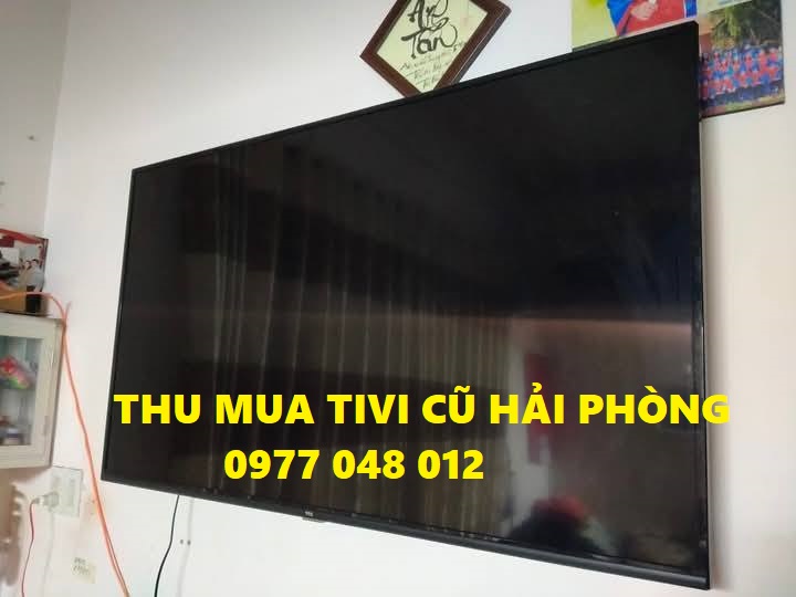 Thu Mua Tivi Cũ Tại Hải Phòng Giá Cao – Đồ Cũ Tùng Lâm